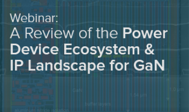 网络研讨会:GaN的电源设备生态系统和IP景观综述