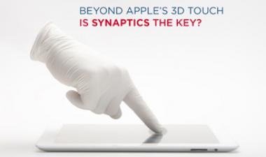 超越苹果的Force/3D Touch?- Synaptics是关键吗?