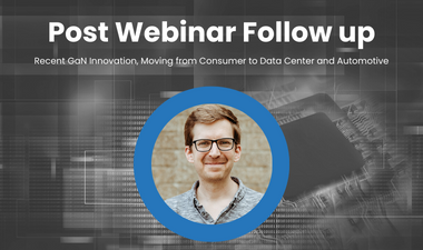 Your questions answered: Recent GaN Innovation, Moving from Consumer to Data Center and Automotive